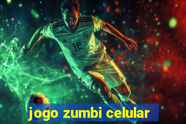 jogo zumbi celular