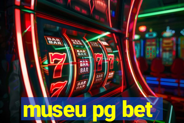 museu pg bet