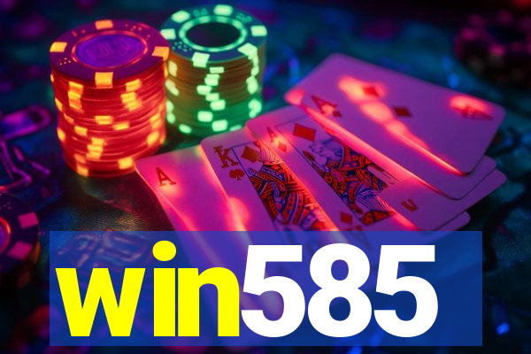 win585