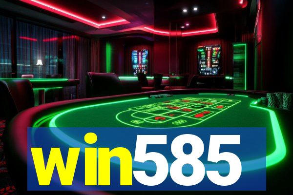 win585