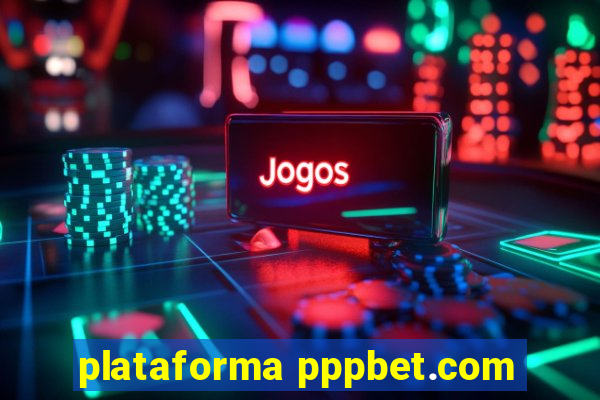 plataforma pppbet.com