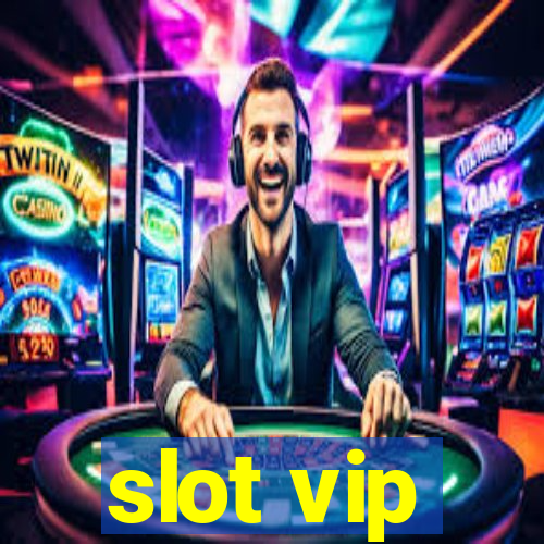 slot vip