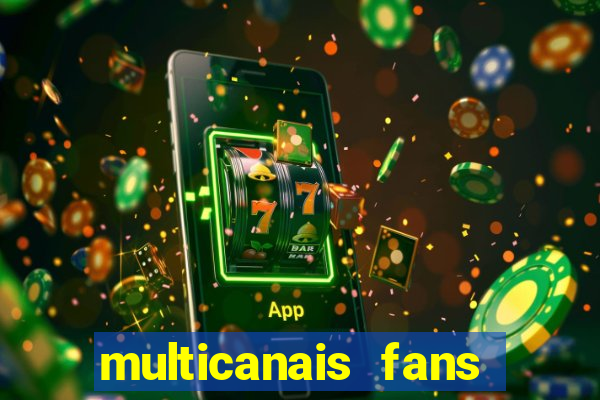 multicanais fans jogo ao vivo