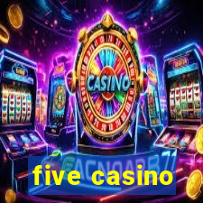 five casino