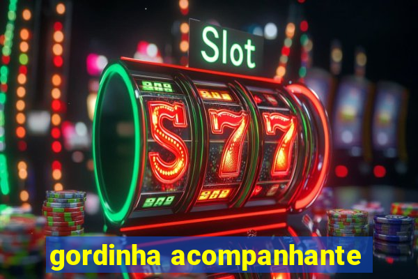 gordinha acompanhante