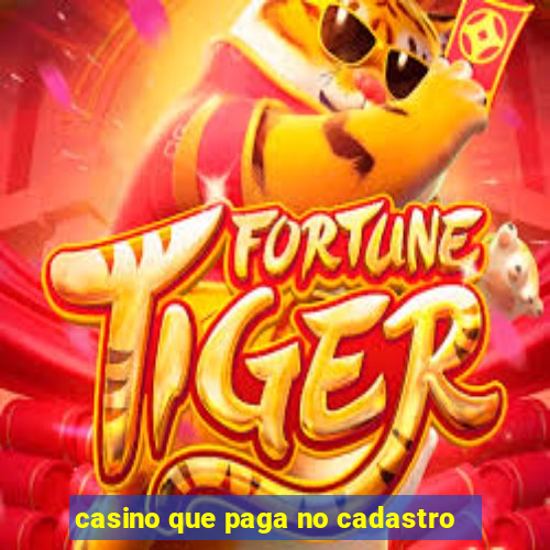 casino que paga no cadastro