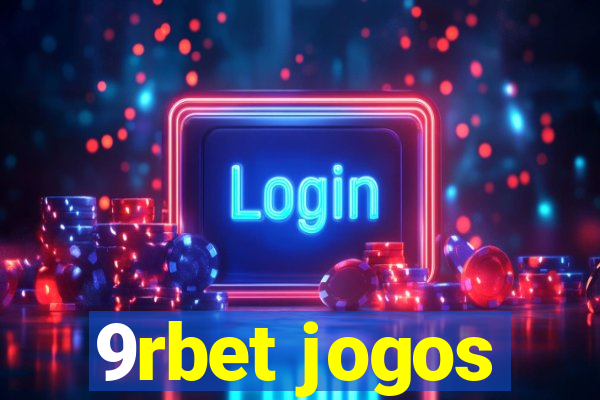 9rbet jogos