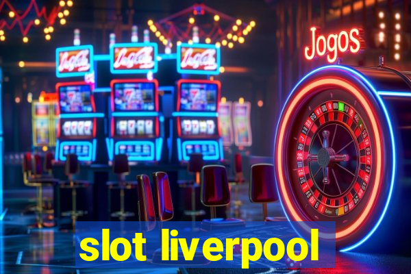 slot liverpool