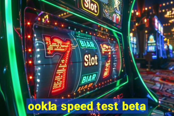 ookla speed test beta