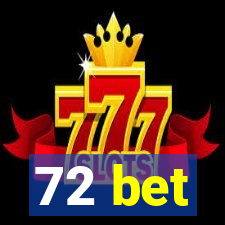 72 bet