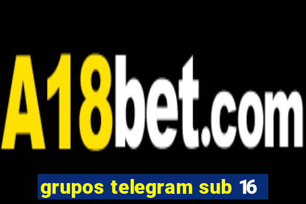 grupos telegram sub 16