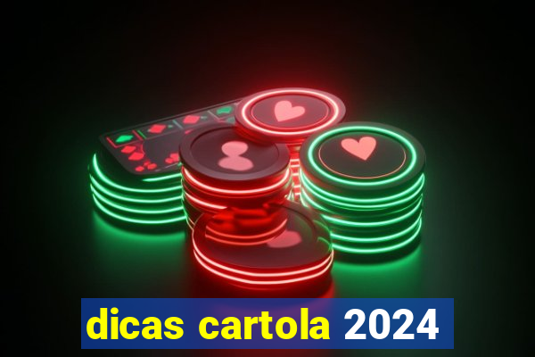 dicas cartola 2024