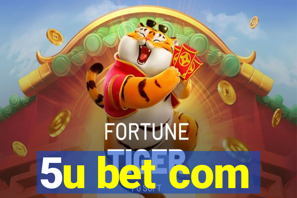 5u bet com