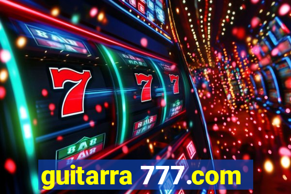 guitarra 777.com