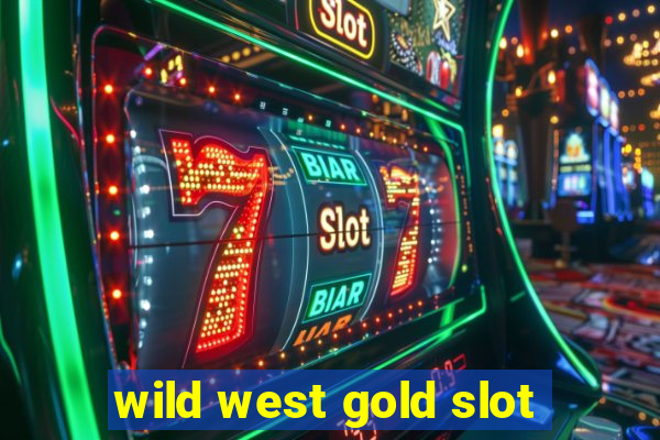 wild west gold slot