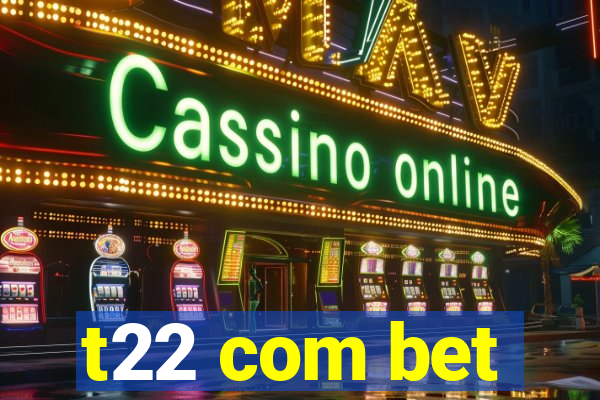 t22 com bet