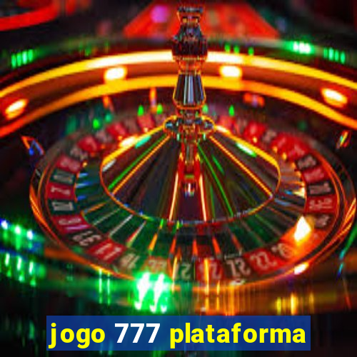 jogo 777 plataforma