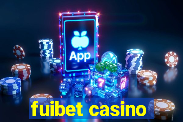 fuibet casino