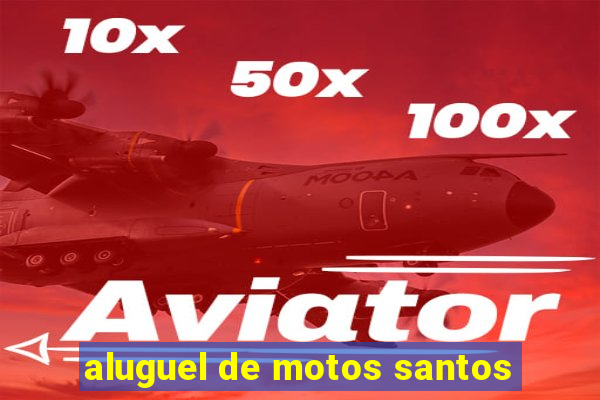 aluguel de motos santos