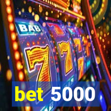 bet 5000