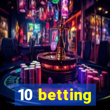 10 betting