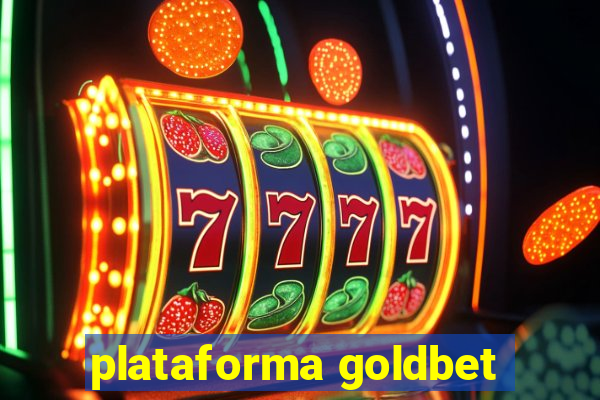 plataforma goldbet