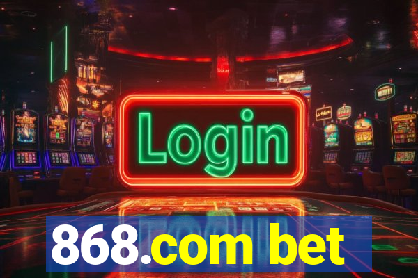 868.com bet