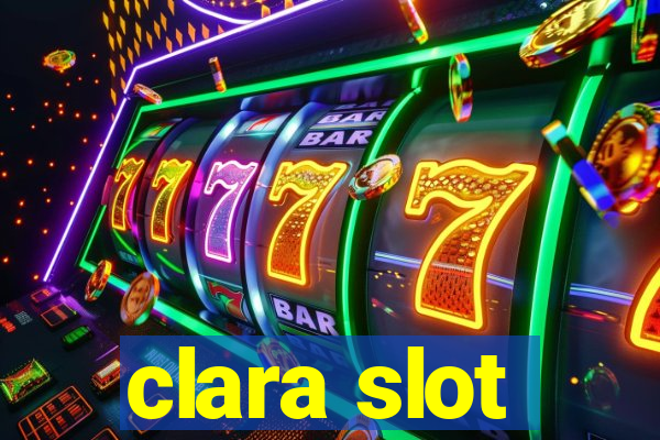 clara slot