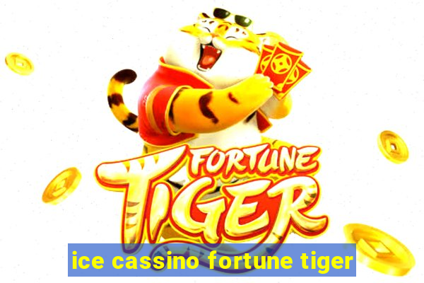 ice cassino fortune tiger