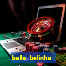 belle belinha videos vazados