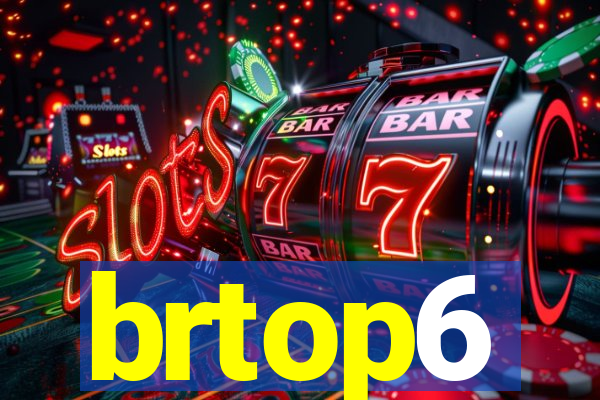 brtop6