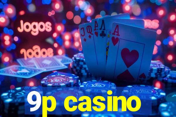 9p casino