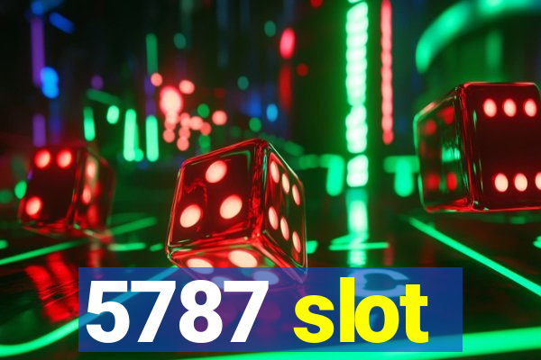 5787 slot