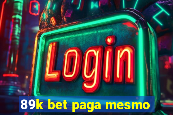 89k bet paga mesmo