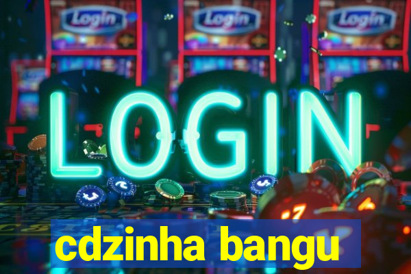 cdzinha bangu