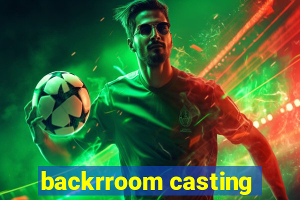 backrroom casting