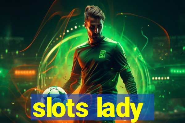 slots lady