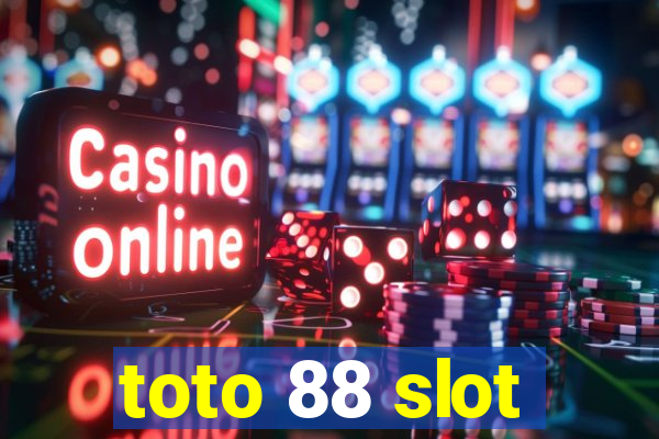 toto 88 slot