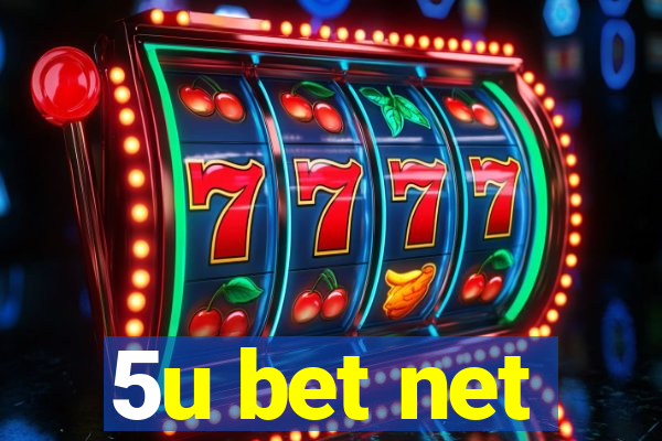 5u bet net