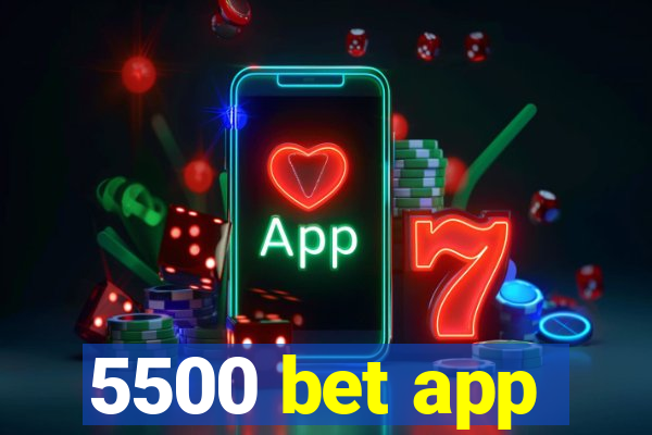 5500 bet app