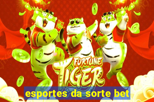 esportes da sorte bet