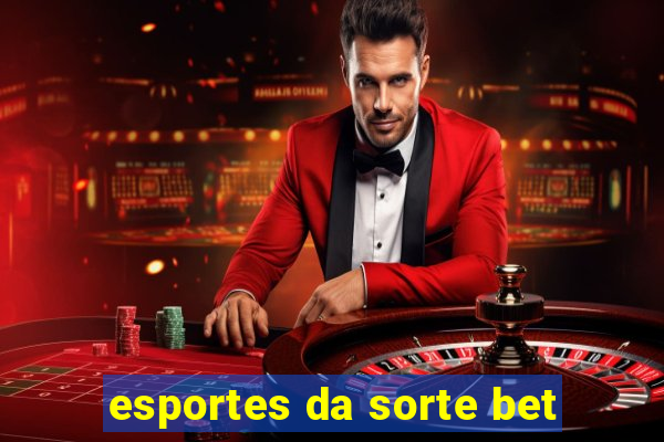 esportes da sorte bet