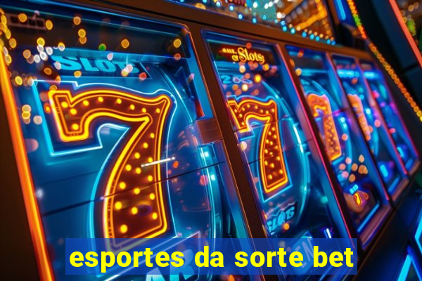 esportes da sorte bet