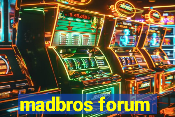 madbros forum