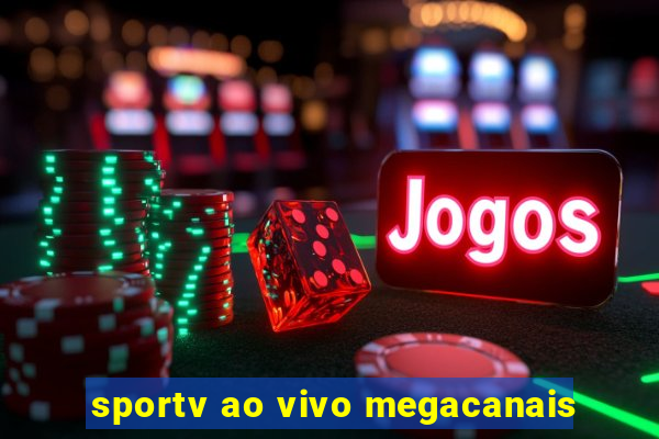 sportv ao vivo megacanais