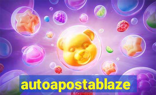 autoapostablaze