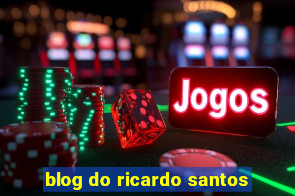 blog do ricardo santos