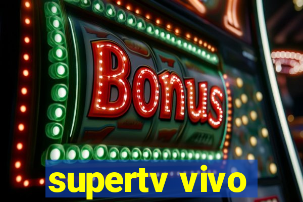 supertv vivo