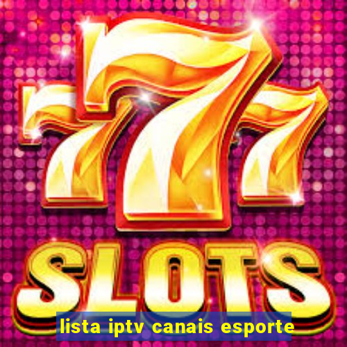 lista iptv canais esporte