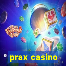 prax casino